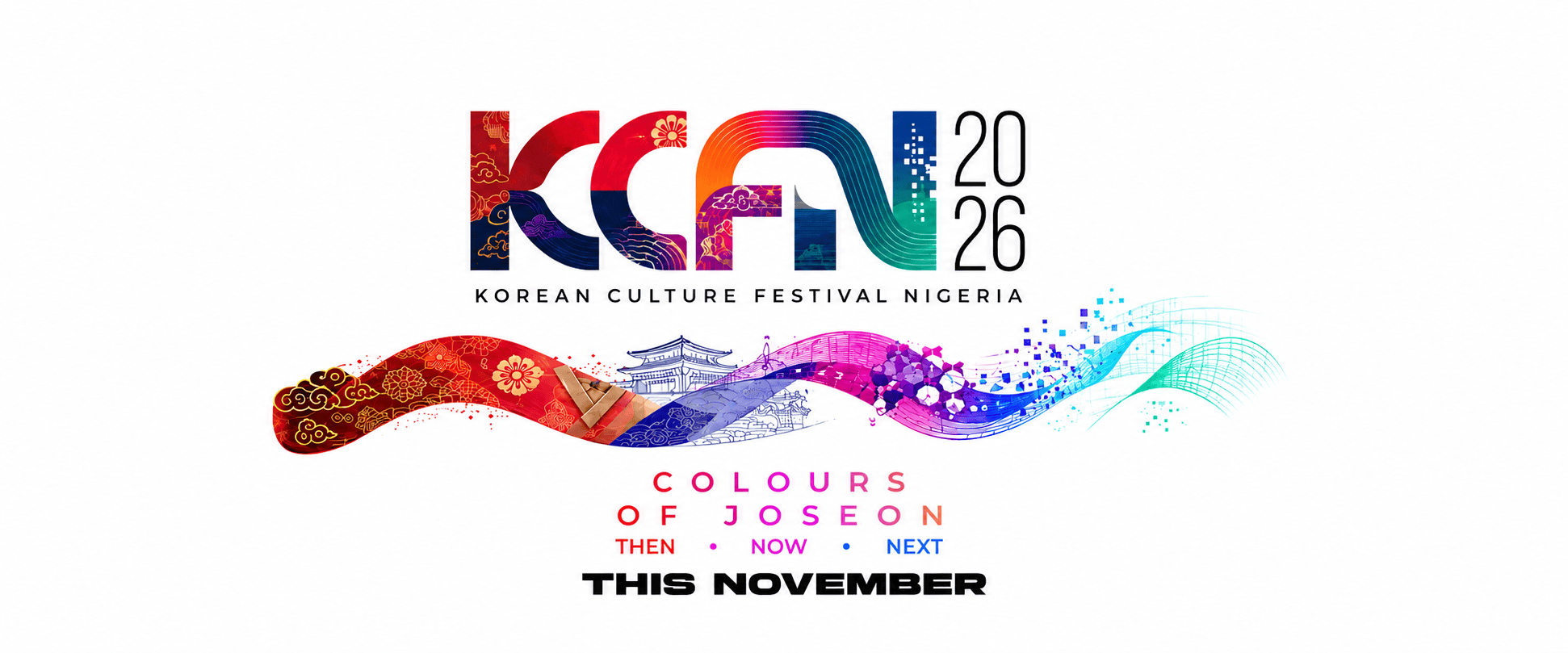 KCFN 2026 — Korean Culture Festival Nigeria. Colours of Joseon: Then, Now, Next. This November.